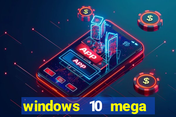 windows 10 mega lite premium download